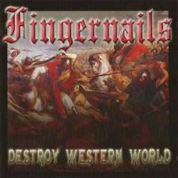 Fingernails : Destroy Western World